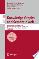 Knowledge Graphs and Semantic Web [E-Book] : 5th Iberoamerican Conference and 4th Indo-American Conference, KGSWC 2023, Zaragoza, Spain, November 13-15, 2023, Proceedings /