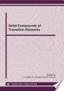 Solid compounds of transition elements : selected, peer reviewed papers from the 17th International Conference on Solid Compounds of Transition Elements, (SCTE2010), September 5-10, 2010, Annecy, France [E-Book] /