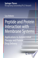 Peptide and Protein Interaction with Membrane Systems [E-Book] : Applications to Antimicrobial Therapy and Protein Drug Delivery /