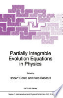 Partially Intergrable Evolution Equations in Physics [E-Book] /