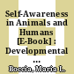 Self-Awareness in Animals and Humans [E-Book] : Developmental Perspectives /