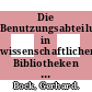 Die Benutzungsabteilung in wissenschaftlichen Bibliotheken und in der Zentralbibliothek Jülich : Kopie. /