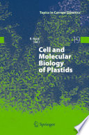Cell and Molecular Biology of Plastids [E-Book] /