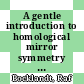 A gentle introduction to homological mirror symmetry [E-Book] /
