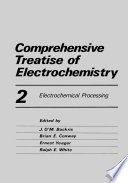 Comprehensive Treatise of Electrochemistry [E-Book] : Electrochemical Processing /