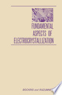 Fundamental Aspects of ELECTROCRYSTALLIZATION [E-Book] /