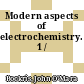 Modern aspects of electrochemistry. 1 /