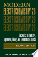 Modern electrochemistry. 2B. Electrodics in chemistry, engineering, biology and environmental science /