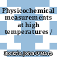 Physicochemical measurements at high temperatures /