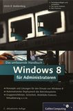 Windows 8 für Administratoren : das umfassende Handbuch /
