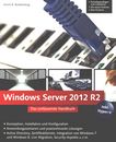 Windows Server 2012 R2 : [das umfassende Handbuch inkl. Hyper-V] /