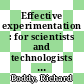 Effective experimentation : for scientists and technologists [E-Book] /