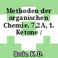 Methoden der organischen Chemie. 7,2A, 1. Ketone /