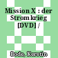 Mission X : der Stromkrieg [DVD] /