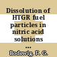 Dissolution of HTGR fuel particles in nitric acid solutions [E-Book] /