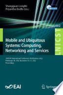 Mobile and Ubiquitous Systems: Computing, Networking and Services [E-Book] : 19th EAI International Conference, MobiQuitous 2022, Pittsburgh, PA, USA, November 14-17, 2022, Proceedings /