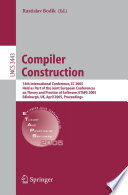 Compiler Construction (vol. # 3443) [E-Book] / 14th International Conference, CC 2005, Held as Part of the Joint European Conferences on Theory and Practice of Software, ETAPS 2005