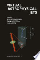Virtual Astrophysical Jets [E-Book] : Theory Versus Observations /