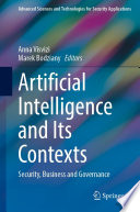 Artificial Intelligence and Its Contexts [E-Book] : Security, Business and Governance  /