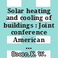 Solar heating and cooling of buildings : Joint conference American Section ot the International Solar Energy Society and Solar Energy Society of Canada : Winnipeg, 15.08.76-20.08.76.