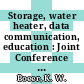Storage, water heater, data communication, education : Joint Conference American Section of the International Solar Energy Society and Solar Energy Society of Canada : Winnipeg, 15.08.76-20.08.76.