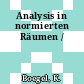 Analysis in normierten Räumen /