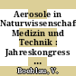 Aerosole in Naturwissenschaft, Medizin und Technik : Jahreskongress / Gesellschaft für Aerosolforschung: 0002 : Bad-Soden, 16.10.74-19.10.74.