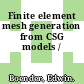 Finite element mesh generation from CSG models /