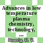 Advances in low temperature plasma chemistry, technology, applications vol 0001.
