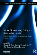 Water governance, policy and knowledge transfer : international studies in contextual water management [E-Book] /