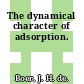 The dynamical character of adsorption.