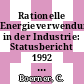 Rationelle Energieverwendung in der Industrie: Statusbericht 1992 : Rationelle Energieverwendung in der Industrie: Statusseminar 1992 : Münster, 28.10.92-29.10.92.