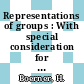 Representations of groups : With special consideration for the needs of modern physics.