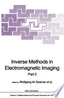 Inverse Methods in Electromagnetic Imaging [E-Book] : Part 2 /