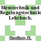 Messtechnik und Regelungstechnik: Lehrbuch.