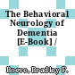 The Behavioral Neurology of Dementia [E-Book] /