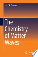 The Chemistry of Matter Waves [E-Book] /