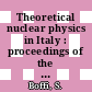 Theoretical nuclear physics in Italy : proceedings of the 10th Conference on Problems in Theoretical Nuclear Physics : Cortona, Italy, 6-9 October 2004 [E-Book] /