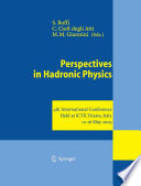 Perspectives in Hadronic Physics [E-Book] : 4th International Conference Held at ICTP, Trieste, Italy, 12–16 May 2003 /