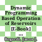 Dynamic Programming Based Operation of Reservoirs [E-Book] : Applicability and Limits /