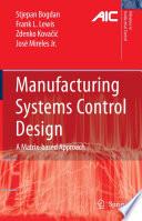 Manufacturing Systems Control Design [E-Book] : A Matrix-based Approach /