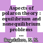 Aspects of polaron theory : equilibrium and nonequilibrium problems [E-Book] /