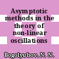 Asymptotic methods in the theory of non-linear oscillations /