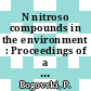 N nitroso compounds in the environment : Proceedings of a working conference. Lyon, 17.-20.10.1973.