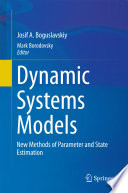 Dynamic Systems Models [E-Book] : New Methods of Parameter and State Estimation /
