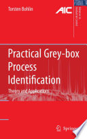 Practical Grey-box Process Identification [E-Book] : Theory and Applications /
