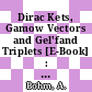 Dirac Kets, Gamow Vectors and Gel'fand Triplets [E-Book] : The Rigged Hilbert Space Formulation of Quantum Mechanics Lectures in Mathematical Physics at the University of Texas at Austin /