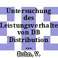 Untersuchung des Leistungsverhaltens von DB Distribution Systemen durch diskrete Ereignis Simulation.