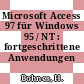 Microsoft Access 97 für Windows 95 / NT : fortgeschrittene Anwendungen /