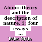Atomic theory and the description of nature. 1 : four essays with an introductory survey /